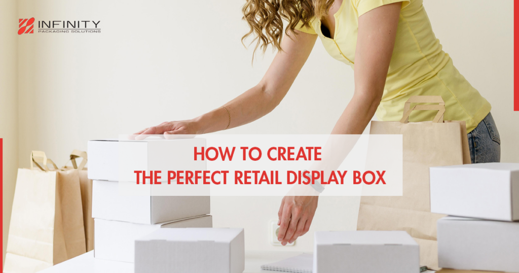 How To Create The Perfect Retail Display Box