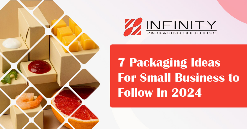 7 Packaging Ideas For Small Business to Follow In 2024