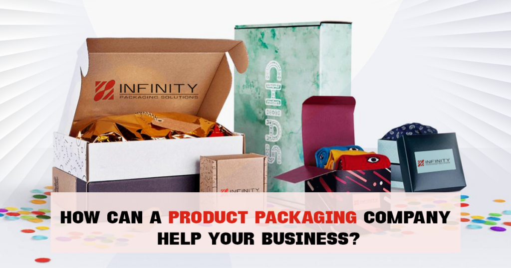 How Can a Product Packaging Company Help Your Business?