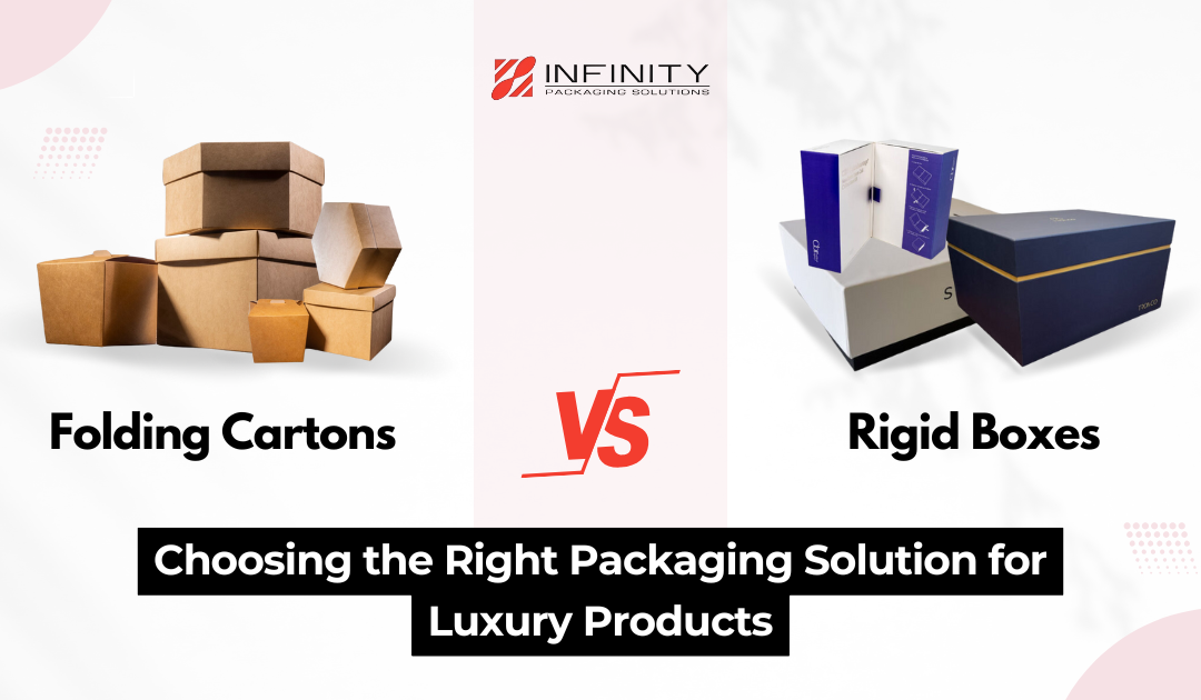 Folding Cartons vs. Rigid Boxes: Choosing the Right Packaging Solution for Luxury Products