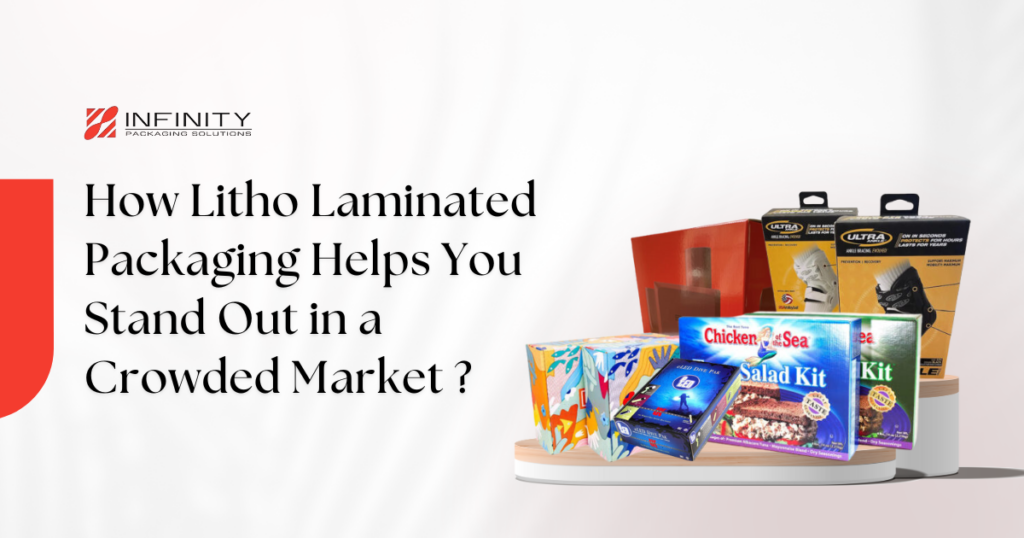 How Litho Laminated Packaging Helps You Stand Out in a Crowded Market?