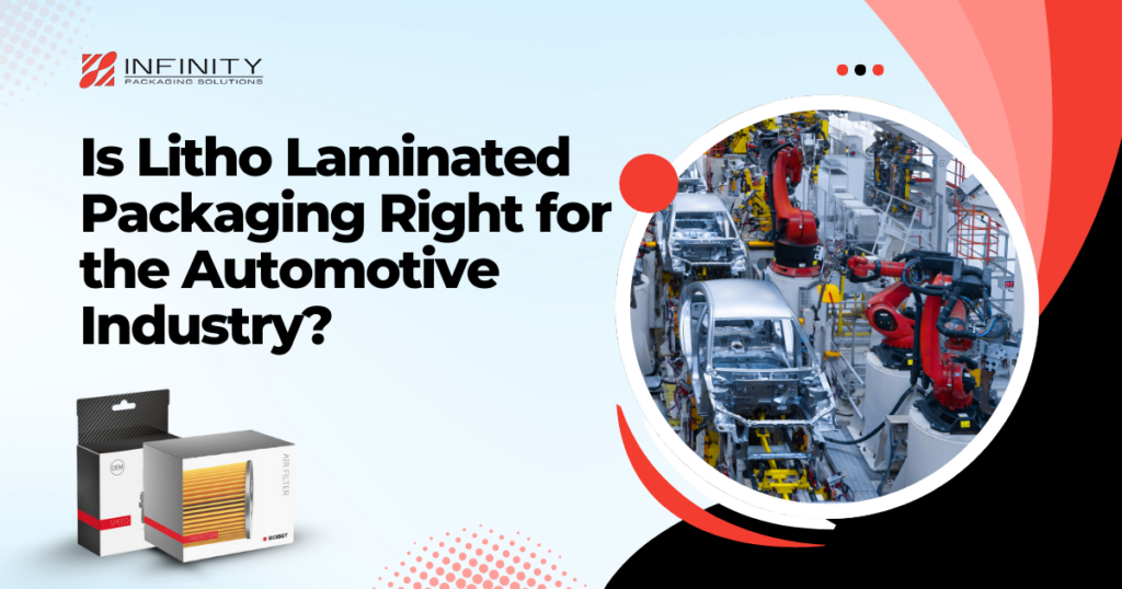Is Litho Laminated Packaging Right for the Automotive Industry?