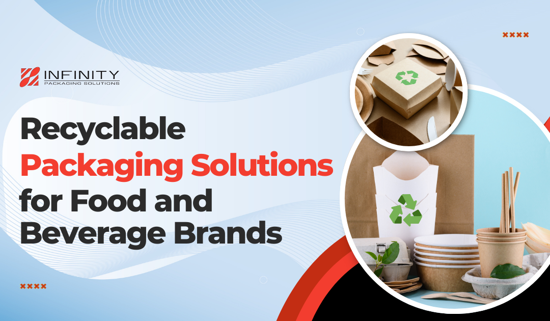 Recyclable Packaging Solutions: A Guide for F&B Brands